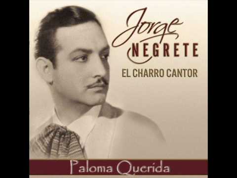 Jorge Negrete - Paloma Querida