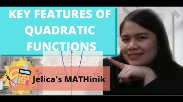 KEY FEATURES OF QUADRATIC FUNCTIONS