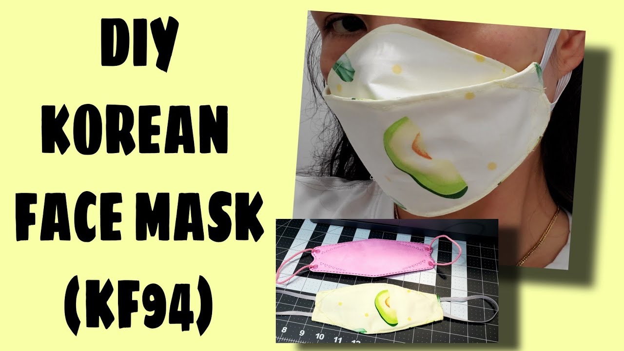 DIY KOREAN FACE MASK (KF94) ♡ UNICAHIJA CREATIONS ♡ YouTube