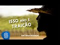 Raí Saia Rodada - Isso Não É Traição (EP Cheiro do Mato)