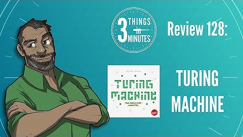 Turing Machine: 3 Things in 3 Minutes Review #128
