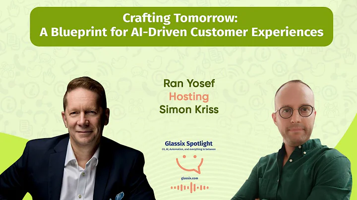 Glassix Spotlight Podcast - Simon Kriss' Blueprint for AI-Driven Customer Experiences