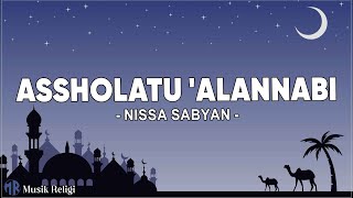 Assholatu'AlanNabi ( اَلصَّلاَةُ عَلَى النَّبِيِّ ) - Nissa Sabyan (Lirik Sholawat)