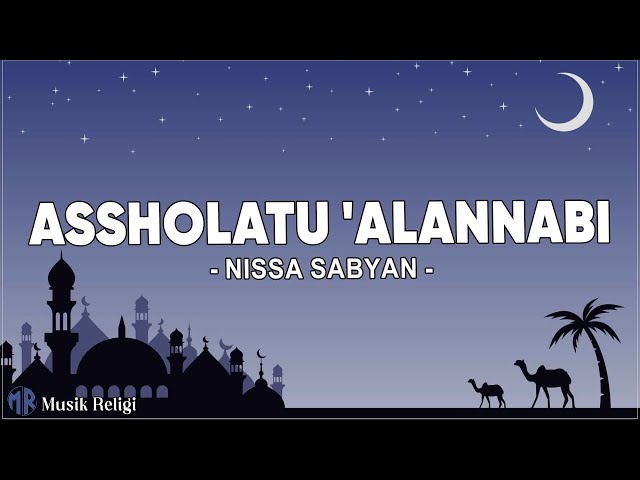 Assholatu'AlanNabi ( اَلصَّلاَةُ عَلَى النَّبِيِّ ) - Nissa Sabyan (Lirik Sholawat) class=