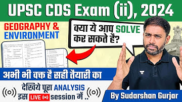 Geography & Environment CDS 2 2024 Question Paper Analysis by Sudarshan Gurjar | UPSC CDS 2 2024
