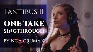 Tantibus II - One Take Singthrough by Noa Gruman