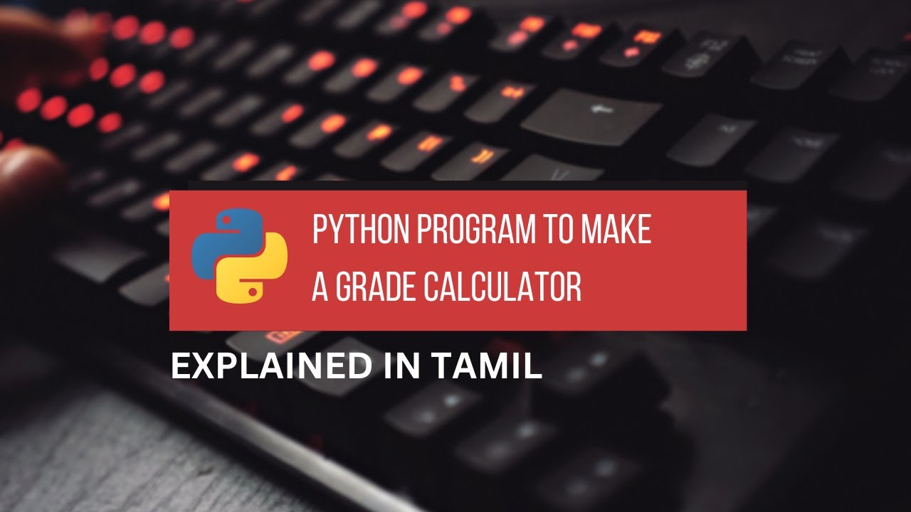 Python Program to Make a Grade Calculator || Tamil - YouTube