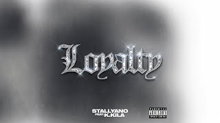 Stallyano - Loyalty ft. K.Kila