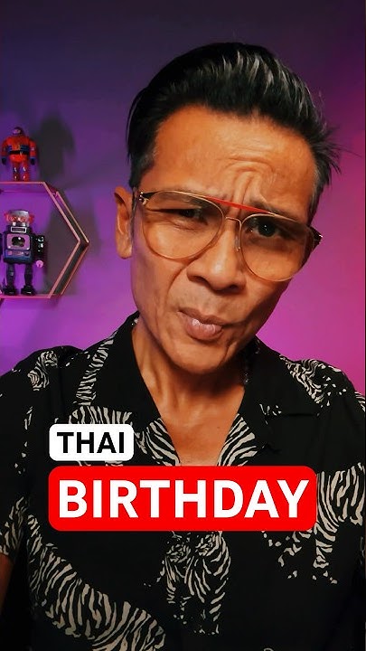 easy-thai-tutorial-how-to-say-birthday-for-beginners-travelers