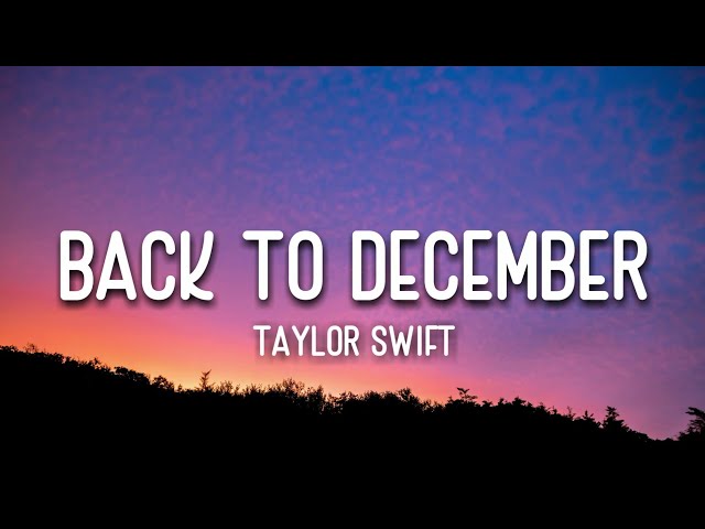 Taylor Swift - Back To December Lyrics class=