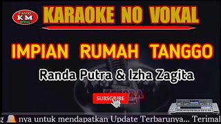 IMPIAN RUMAH TANGGO - Randa Putra Feat Izha Zagita Karaoke/Lirik KN7000