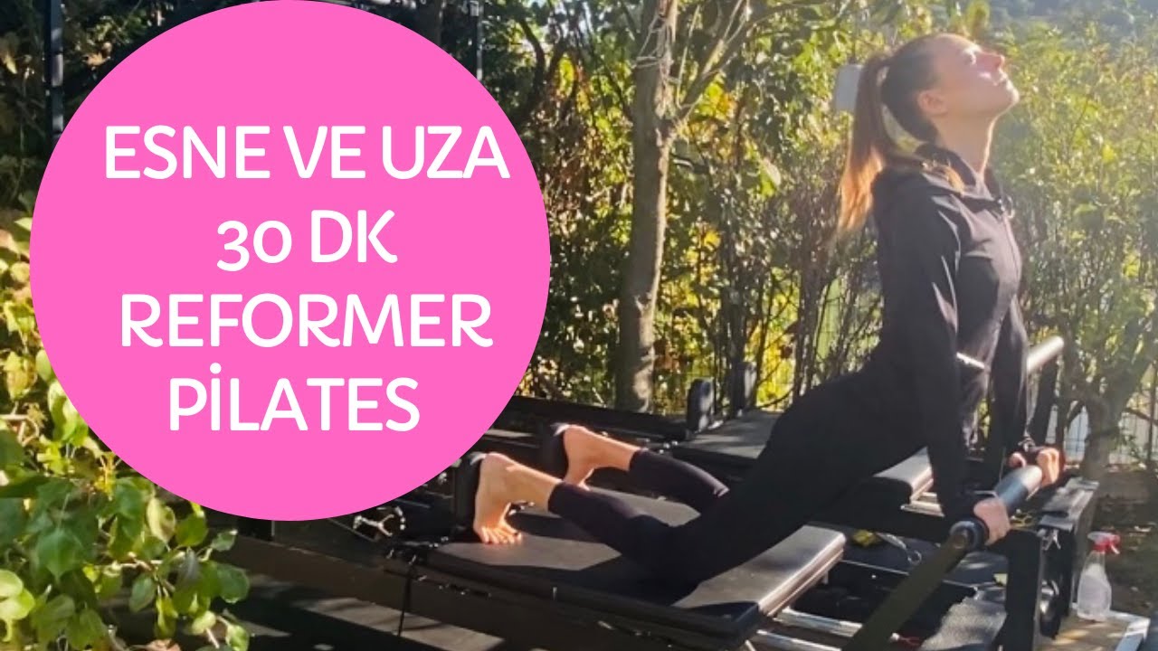 30 DK. ESNE ve UZA! PİLATES REFORMER STREÇ SEANSI
