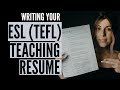 WRITING YOUR ESL TEACHING RESUME (TEFL) | TEACH ENGLISH OVERSEAS (2019) || PT.1