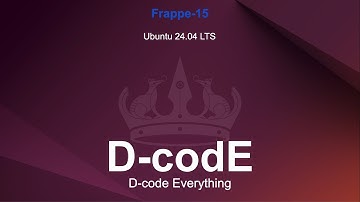 Guide To Install Frappe-ERPNext Version-15 in Ubuntu 24.04 LTS || Frappe || ERPNext || D-codE