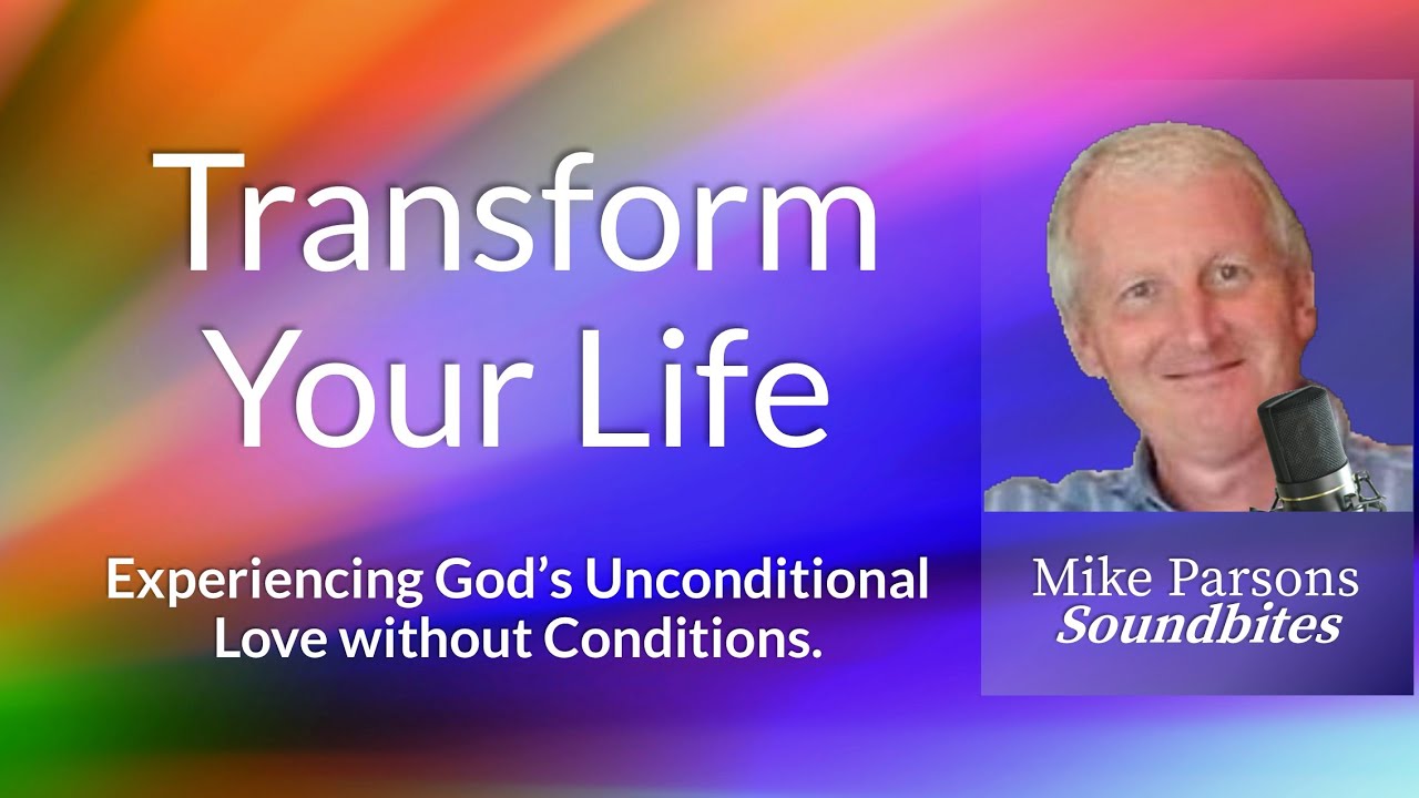 Experience God's Unconditional Love: Transform Your Life