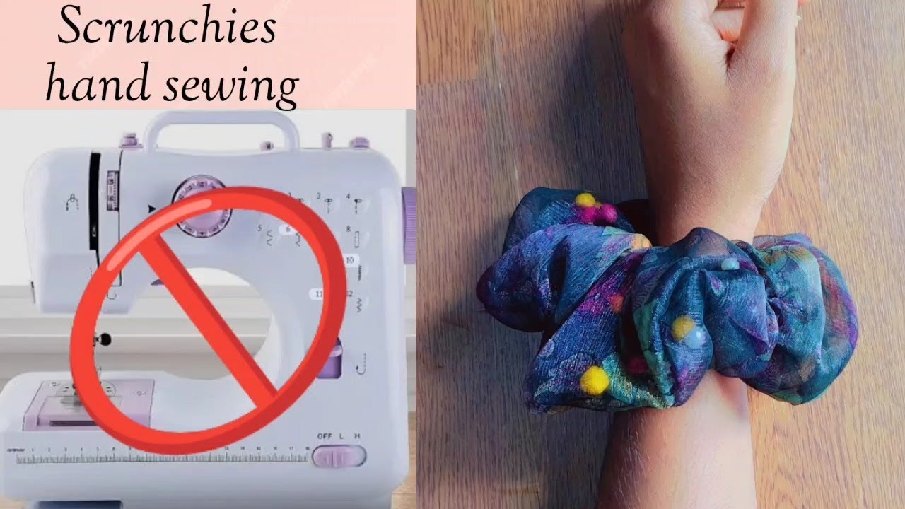 Diy Hand Sewn Scrunchy Tutorial | How To Make A Scrunchies | Hand ...