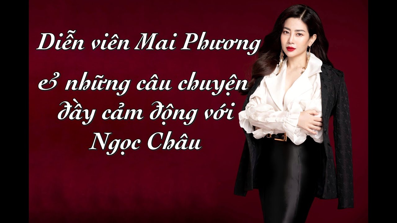 DV Mai Phương tiết lộ những câu chuyện cảm động với Ngọc Châu trong chương trình Talkshow tại Mỹ