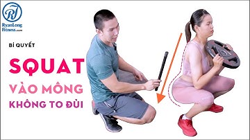 Bí Quyết Tập SQUAT VÀO MÔNG KHÔNG VÀO ĐÙI - Cách TĂNG KHÔNG KHÔNG TO ĐÙI Cho Nữ - RLF Junie HLV Ryan