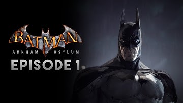 Batman: Arkham Asylum - Episode 1, Enter the Asylum! (No Commentary Walkthrough)