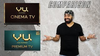 VU Cinema TV vs VU Premium TV - Comparison by Tech Singh - Which one should you buy?