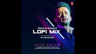 Dekhte Dekhte Lofi Mix (Remix By Moodyboy)