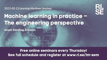 Jesper Derehag: Machine learning in practice. The engineering perspective