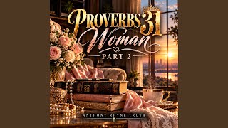 Proverbs 31 Woman Part 2