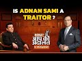 Aap Ki Adalat in Malayalam | Is Adnan Sami a Traitor? | India TV | Rajat Sharma