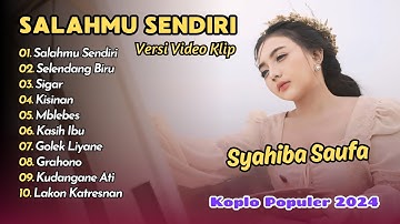 Syahiba Saufa - SALAHMU SENDIRI - SELENDANG BIRU || KOPLO POPULER 2024