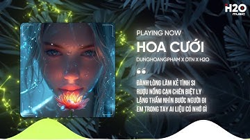 HOA CƯỚI REMIX - DUNGHOANGPHAM X DTN X H2O