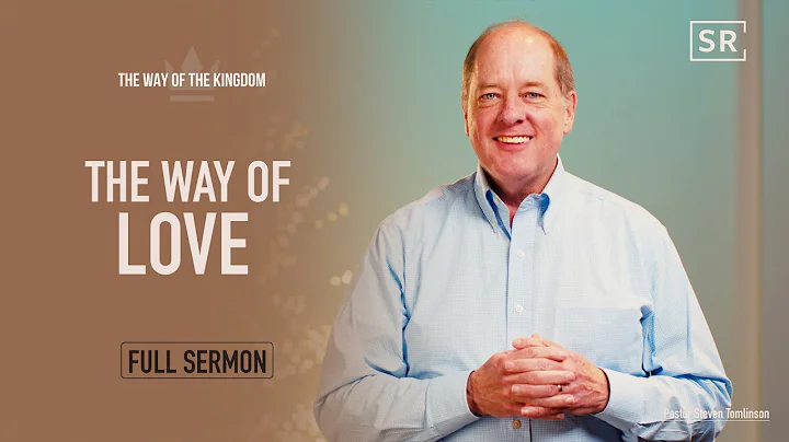 The Way Of The Kingdom | The Way Of Love | Steven ...