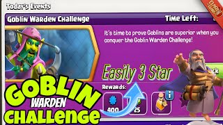 Easiest way to 3 Star Goblin Warden Challenge (Clash Of Clans)