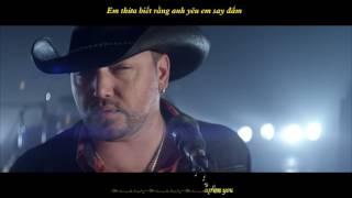 [Vietsub+Kara]Jason Aldean - Burnin' It Down