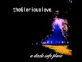 The Glorious Love - A Dark Safe Place