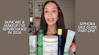 Skincare & Makeup I've Repurchased in 2026 (SEPHORA SALE GUIDE PART I)