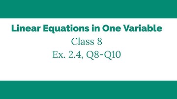 Linear Equations  in One Variable Ex 2.4 Q8 - Q10 Class 8 Maths NCERT
