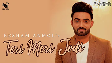 Teri Meri Jodi (Audio) : Resham Anmol | Gupz Sehra | 3BUK Muzik | New Punjabi Song 2018