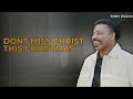 God Bless-Dont Miss Christ this Christmas-Tony Evans 2023