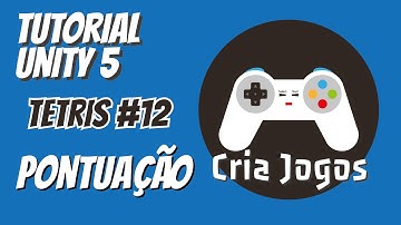 Tutorial Unity 5 (2D) - TETRIS - Video aula #12 - Pontuação.