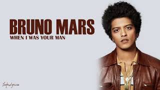 Bruno mars - when i was your man (lyrics)