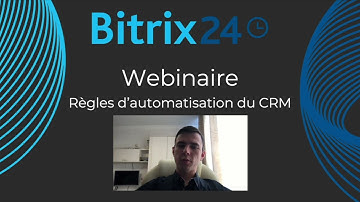 Webinaire Bitrix24 | Règles d