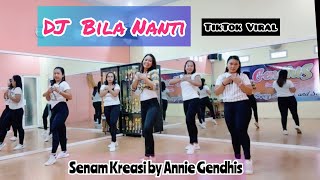 DJ Bila Nanti Tiktok Viral || Senam Kreasi by Annie Gendhis