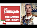 SON ŞEHİNŞAH: Muhammed Rıza Şah Pehlevi Kimdir?