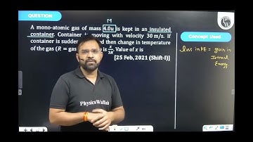 A mono-atomic gas of mass \(4.0 u\) is kept in an insulated container. Container is moving with ....