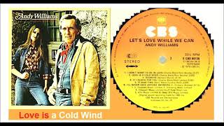 Andy Williams - Love is a cold wind