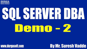 SQL SERVER DBA tutorials || Demo - 2 || by Mr. Suresh Vadde On 23-08-2022 @8PM IST