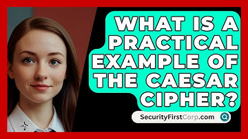 What Is A Practical Example Of The Caesar Cipher? - SecurityFirstCorp.com