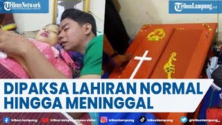 Viral Ibu Dipaksa Lahiran Normal oleh Pihak RS hingga Meninggal Dunia @TRIBUNLAMPUNGNEWSVIDEO