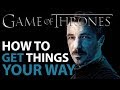How To Get Things Your Way [Littlefinger’s Powerplay]