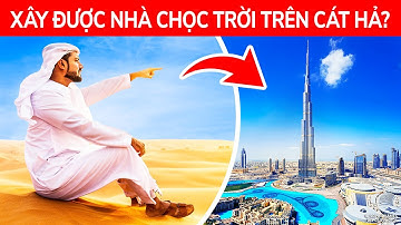 Vì Sao Các Tòa Nhà Chọc Trời Ở Dubai Không Lún Xuống Cát